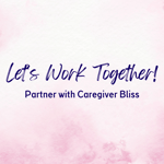 Partner with Caregiver Bliss