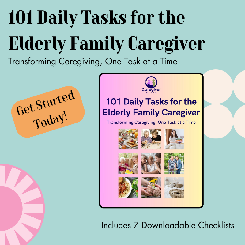101 Daily Tasks for the Elderly Family Caregiver | Caregiver Bliss