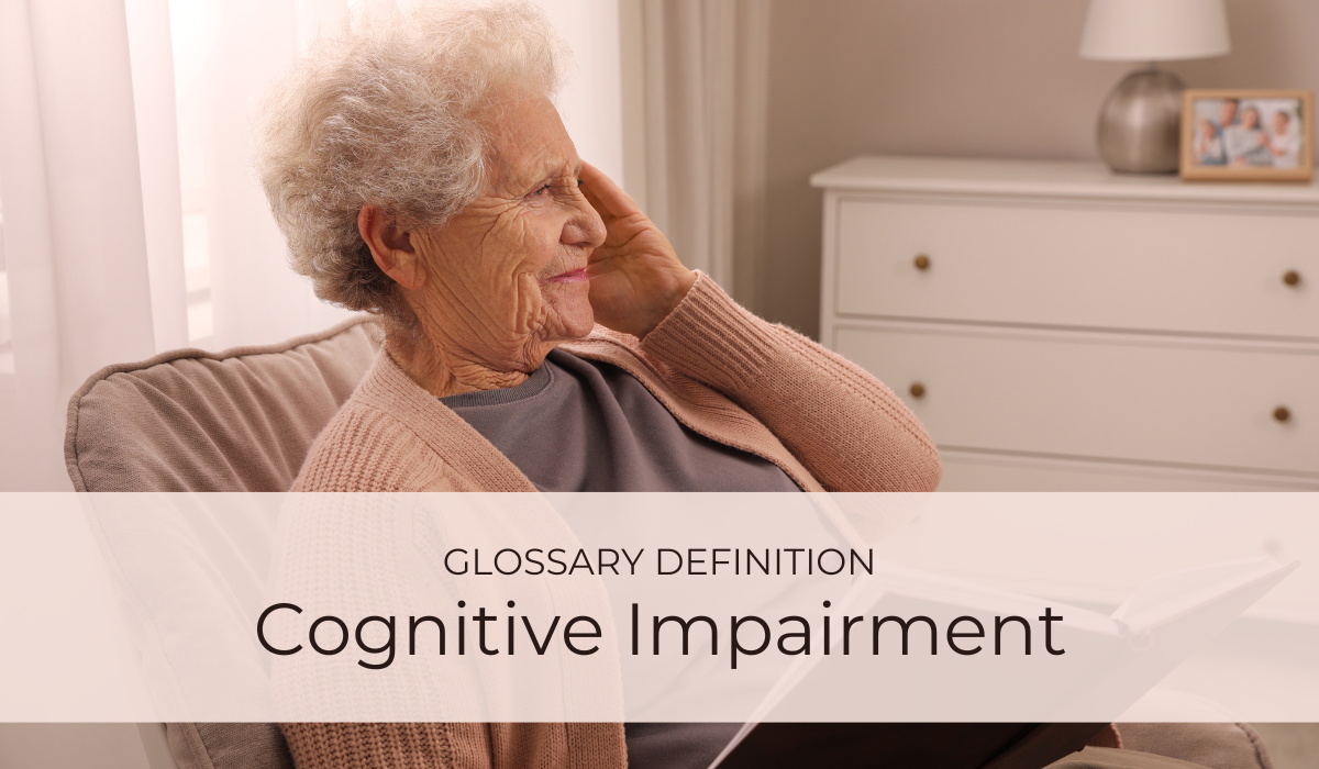 Cognitive Impairment | Glossary Definition | Caregiver Bliss