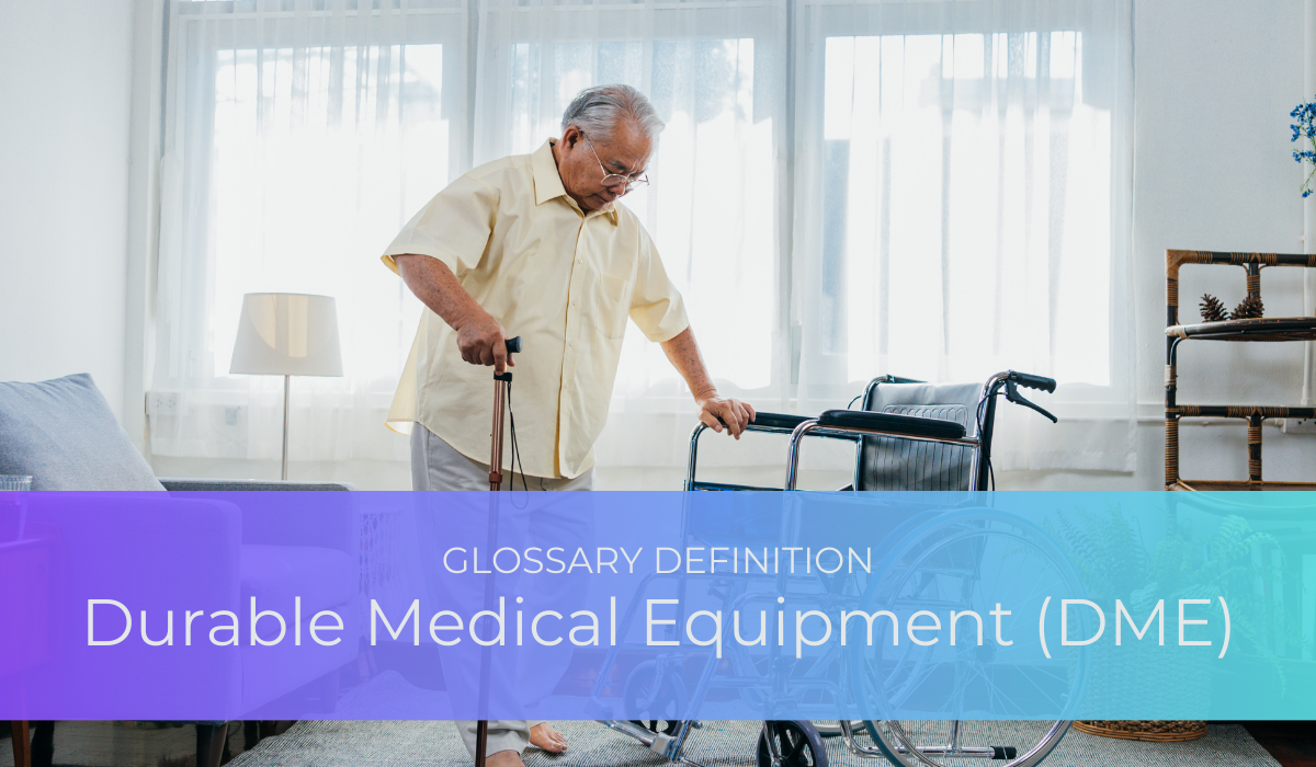 Durable Medical Equipment (DME) | Glossary Definition | Caregiver Bliss