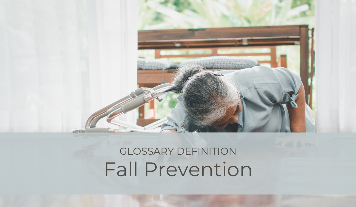 Fall Prevention | Glossary Definition | Caregiver Bliss