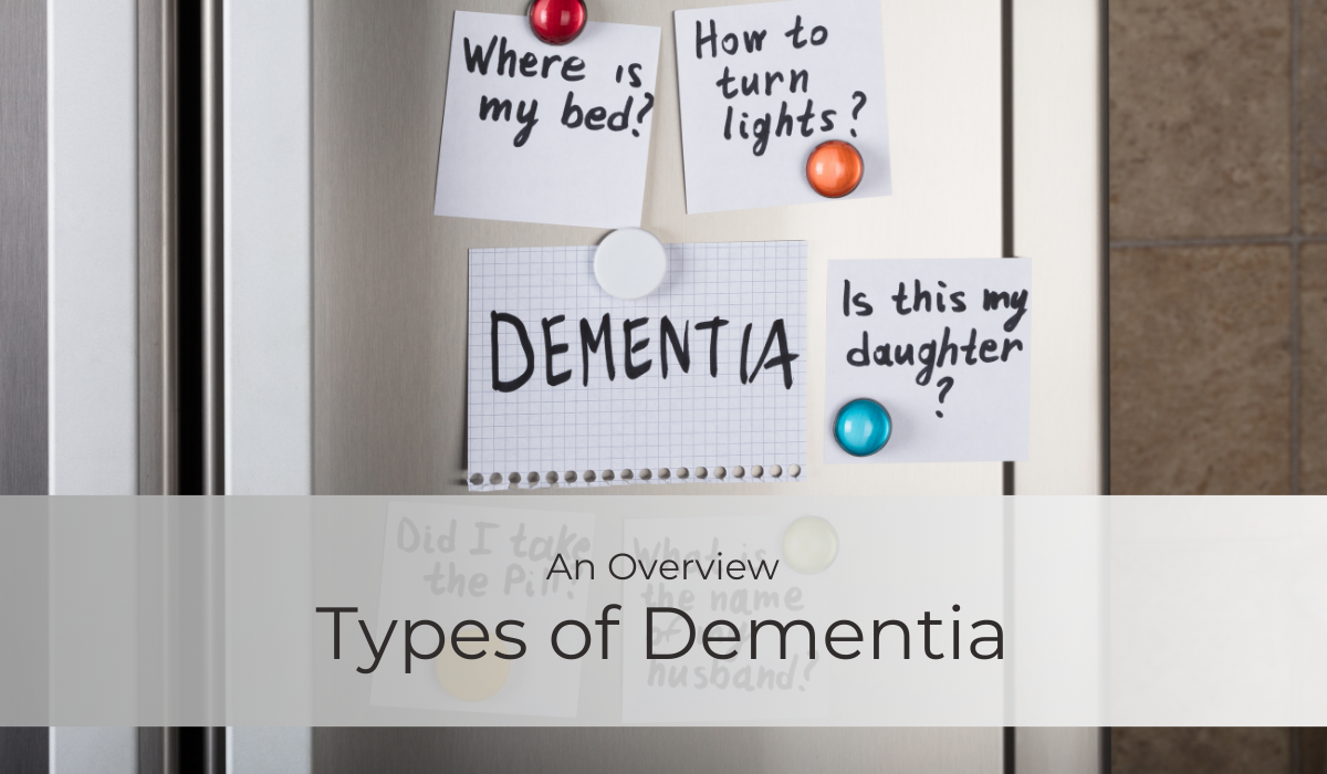 Types of Dementia: An Overview | Caregiver Bliss