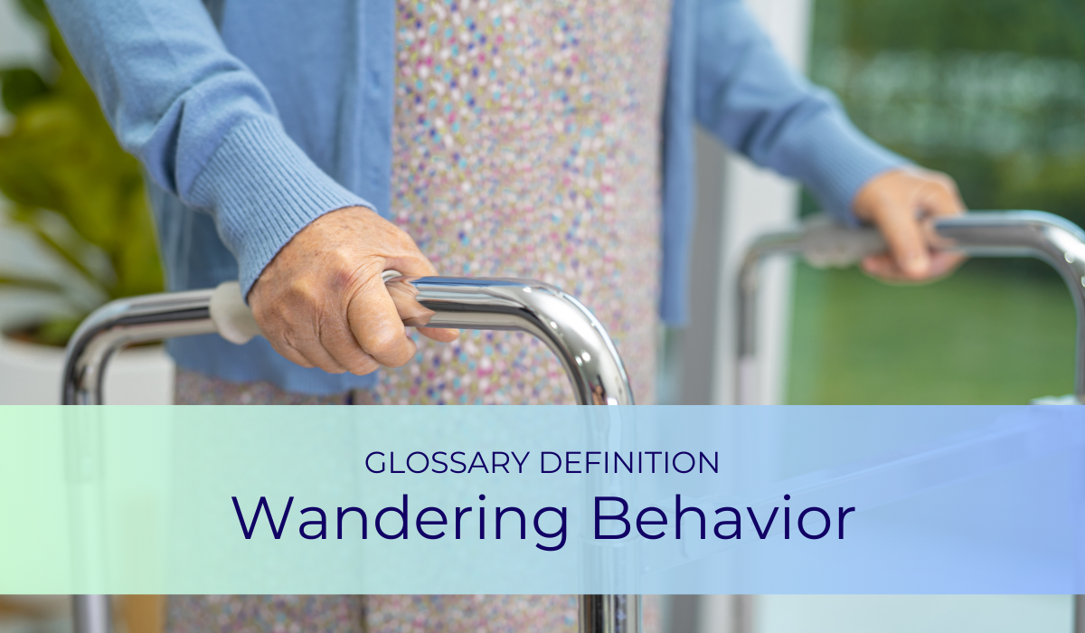 Wandering Behavior | Glossary Definition | Caregiver Bliss